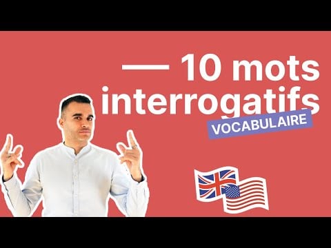 Les 10 Mots Interrogatifs en WH- à Connaître pour Poser des Questions en Anglais (Partie 2/2)