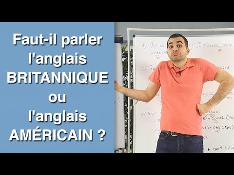 Faut-il parler anglais britannique ou anglais américain ?