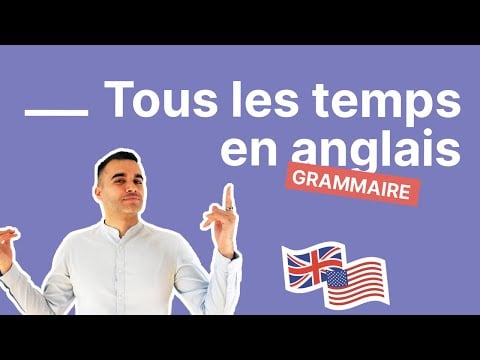 Les temps en anglais : apprenez TOUTE la conjugaison anglaise (explications et exemples faciles)