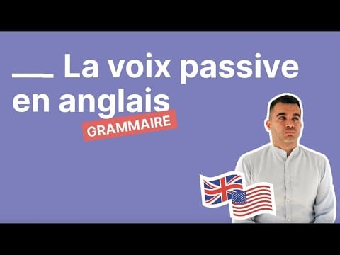 Voix Passive en Anglais : Je Vous Explique Tout dans ce Cours Complet et Facile 👍 (Partie 3/4)