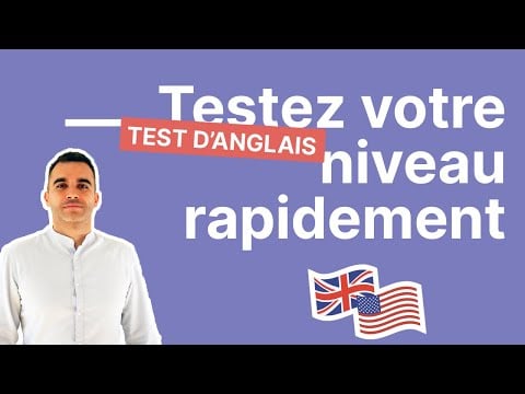 Test d&#039;anglais : évaluez votre niveau en 10 questions