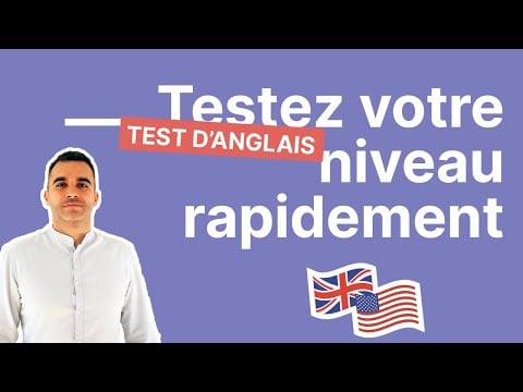 Test d&#039;anglais : évaluez votre niveau en 10 questions