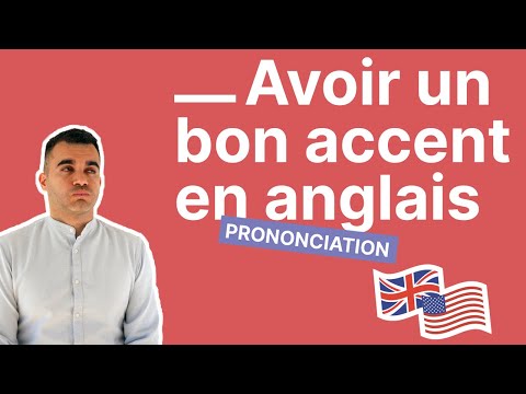 La Seule et Unique Astuce à Connaître Pour Avoir un Bon Accent en Anglais