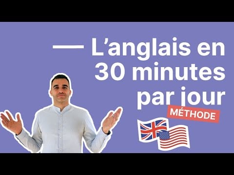Apprendre l&#039;anglais en 30 minutes par jour - la méthode