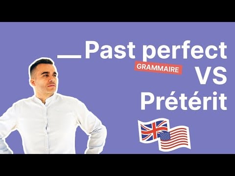 Past simple / prétérit ou past perfect : 5 exemples pour comprendre la différence