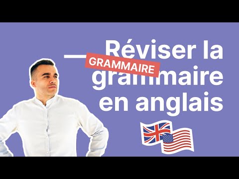 On révise votre grammaire en anglais