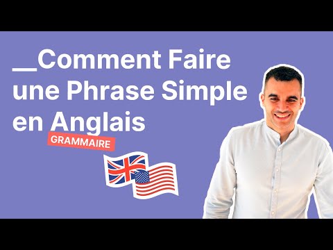 Comment Faire une Phrase Simple en Anglais ? Guide Complet !