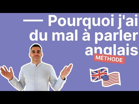 Pourquoi J&#039;ai Du Mal à Parler Anglais