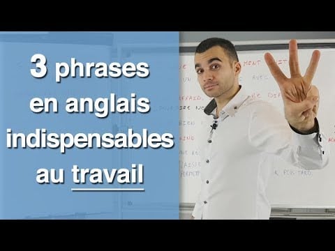 3 phrases en anglais indispensables au travail