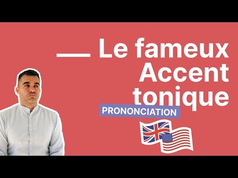 Tout ce qu&#039;on ne vous a jamais dit sur l&#039;accent tonique en anglais