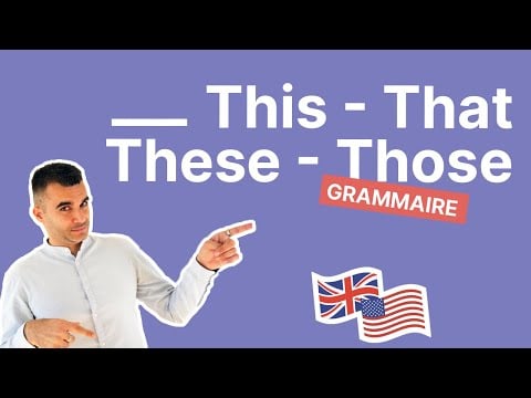 This, That, These et Those : Arrêtez de Confondre ces 4 Déterminants en Anglais ✋