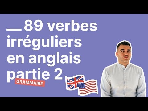 Les 89 Verbes Irréguliers Les Plus Courants en Anglais - Partie 2