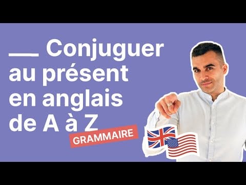 Conjuguer au présent en anglais la méthode de A à Z (exemples et exercice inclus)