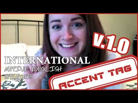 ACCENT TAG: US, Canada, UK, Australia, and New Zealand