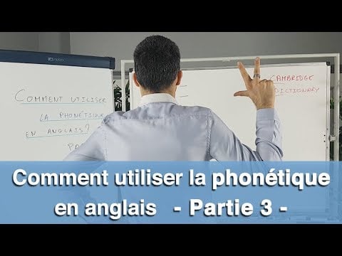 Phonétique Anglais : Le Mode d&#039;Emploi pour Avoir une Excellente Prononciation 🗣️ (Partie 3/3)