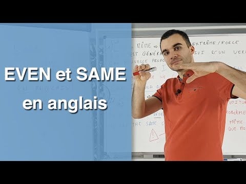 EVEN et SAME en anglais : arrêtez de les confondre !