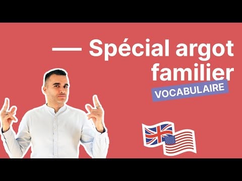 Spécial anglais familier - argot - partie 3