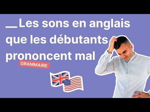Voici Les Erreurs de Prononciation Courantes en Anglais pour les Débutants
