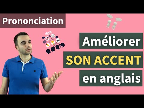 Accent anglais : 3 techniques pour améliorer votre accent et prononciation en anglais (rapidement)