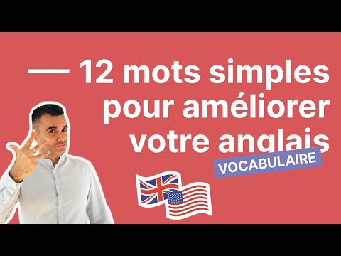 Voici 12 Mots Simples Pour Améliorer Votre Anglais à l&#039;Oral