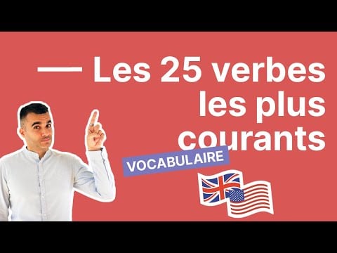 Les 25 verbes les plus courants en anglais : la liste à connaître absolument (exemples inclus)