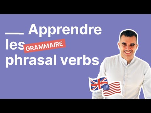 Les indispensables phrasal verbs en anglais - comment les apprendre