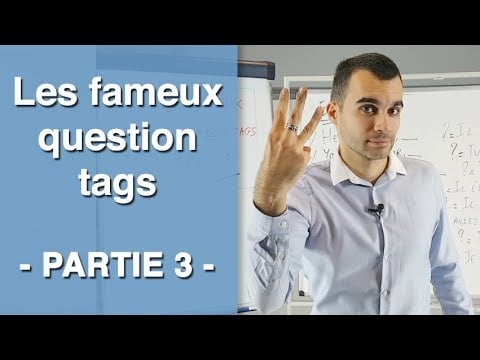 Question Tags : Savez-Vous Bien les Utiliser en Anglais ? (Partie 3/3)