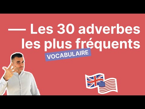 Les 30 adverbes les plus fréquents en anglais (à connaître absolument)