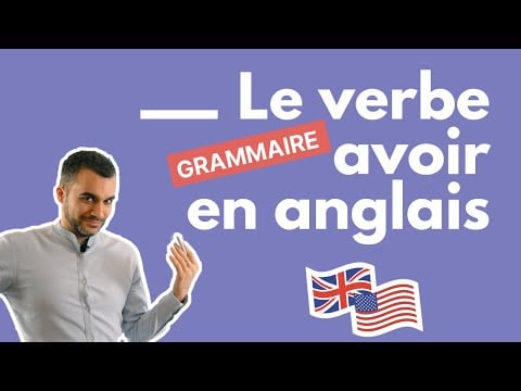 Verbe Avoir en Anglais (To Have) : Comment le Conjuguer et l&#039;Utiliser ?