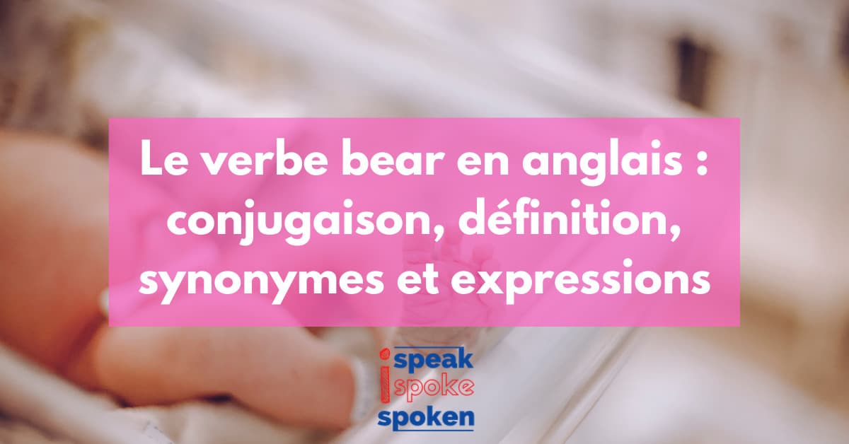 le verbe to bear en anglais