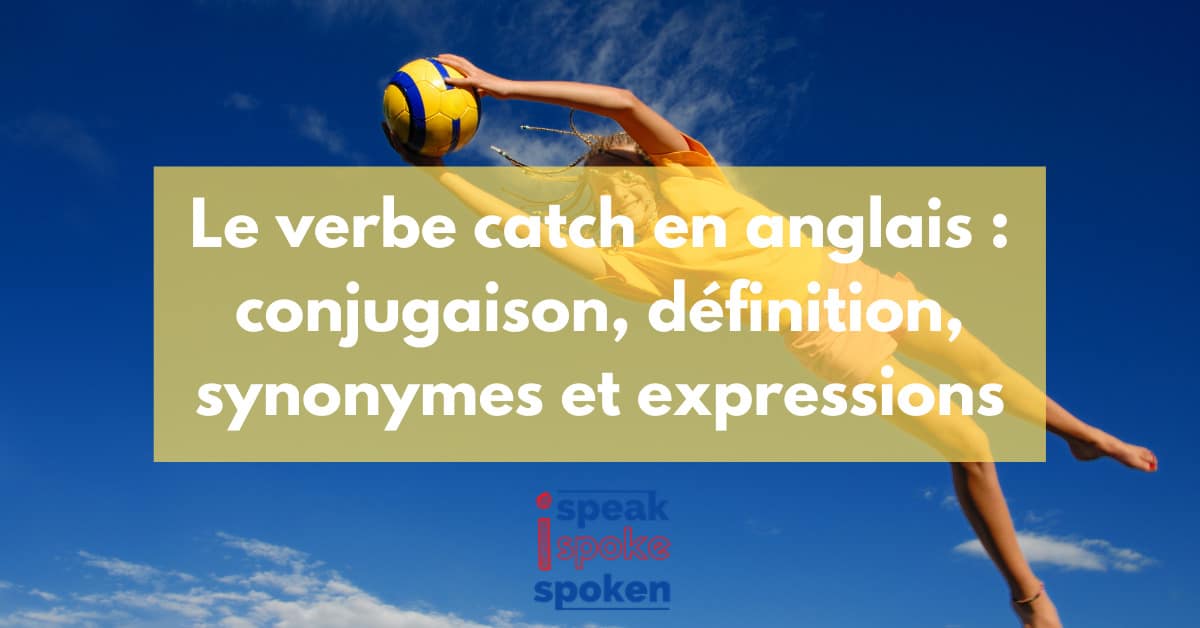 le verbe to catch en anglais