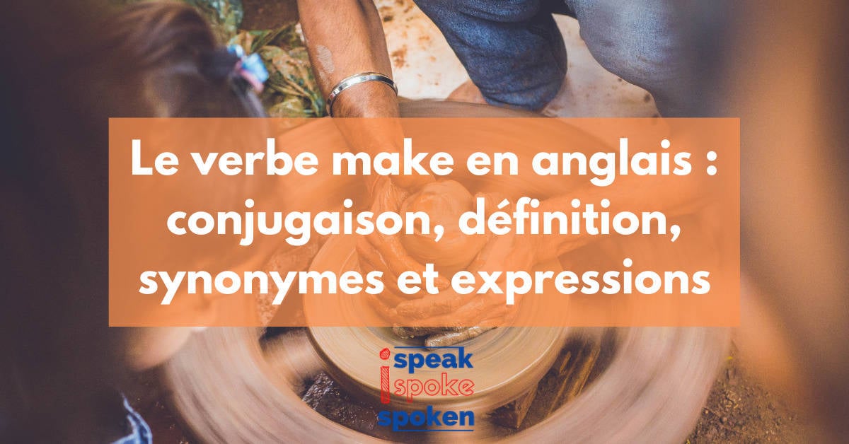 le verbe to make en anglais