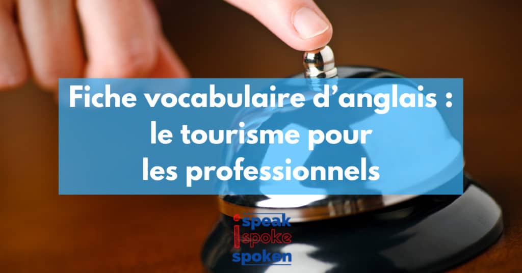 vocabulaire professionnel du tourisme en anglais