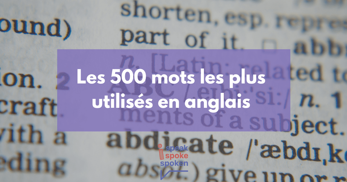 Les 500 Mots les plus Fréquents à Connaitre en Anglais