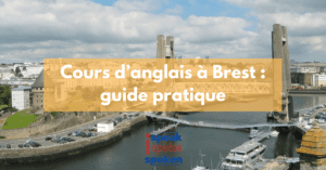Le guide pratique pour trouver des cours d’anglais à Brest