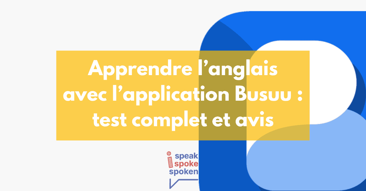 Apprendre l’anglais avec l’application Busuu : test complet et avis