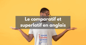 Comparatif superlatif anglais