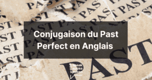 conjugaison du past perfect en anglais