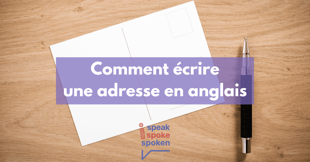 Comment Écrire une Adresse en Anglais (UK, USA, Canada,)