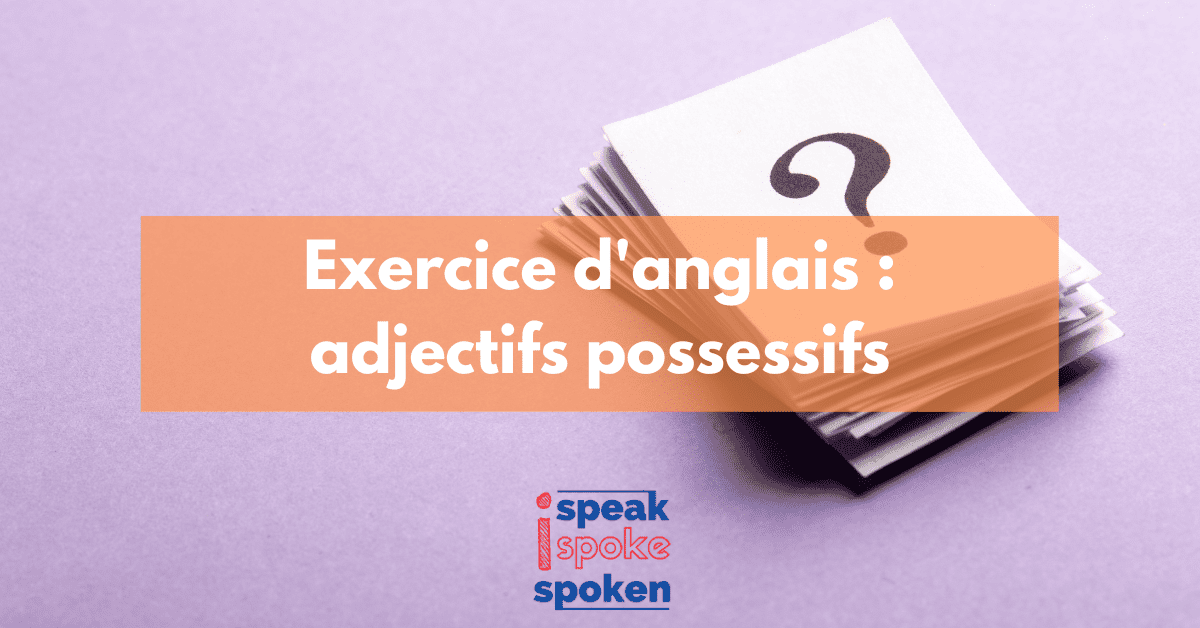Exercices Adjectifs Possessifs Anglais 6ème à Imprimer | Chtoby Pomnili