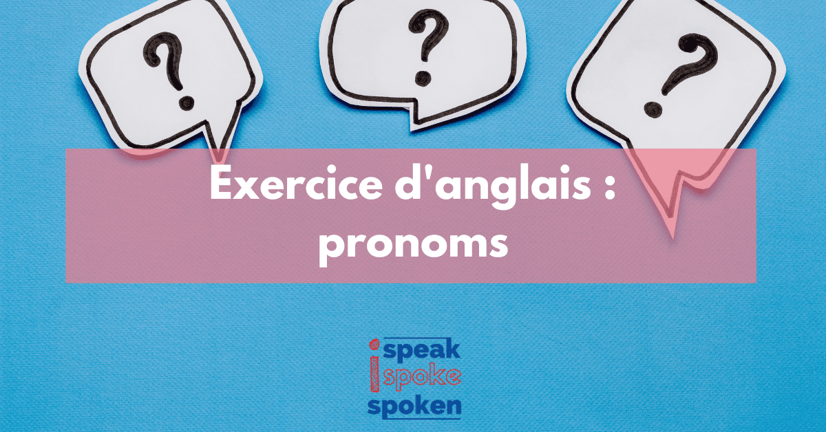 Exercice Pronoms Anglais | 4 Quiz et 20 Questions