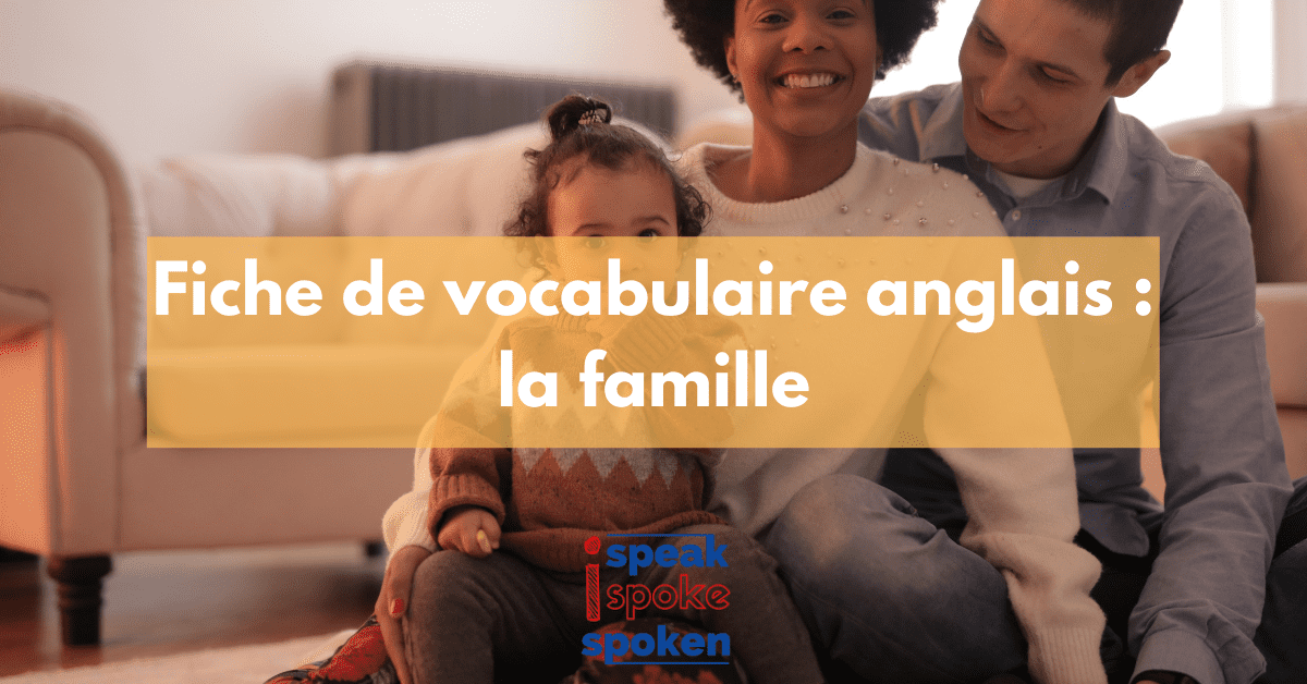 5 minutes montre en main pour apprendre le vocabulaire de la famille en anglais