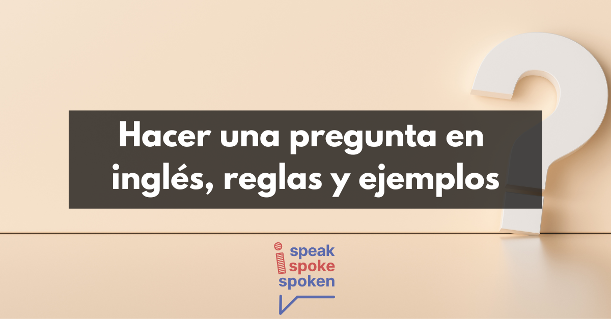 Hacer una pregunta en inglés