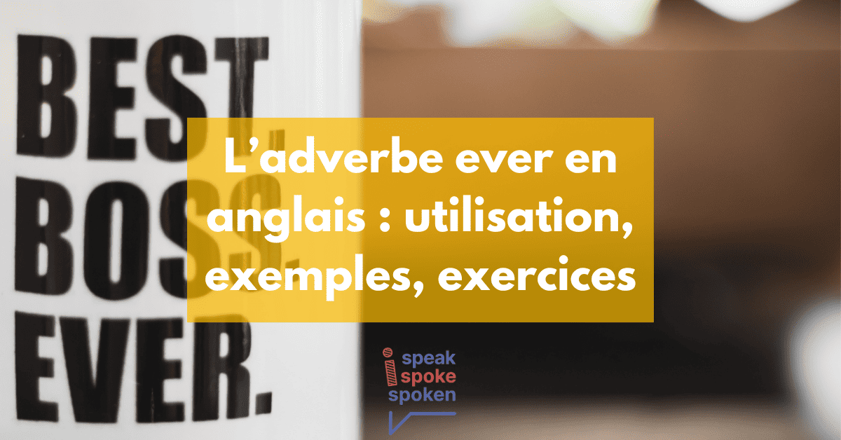 L’adverbe ever en anglais