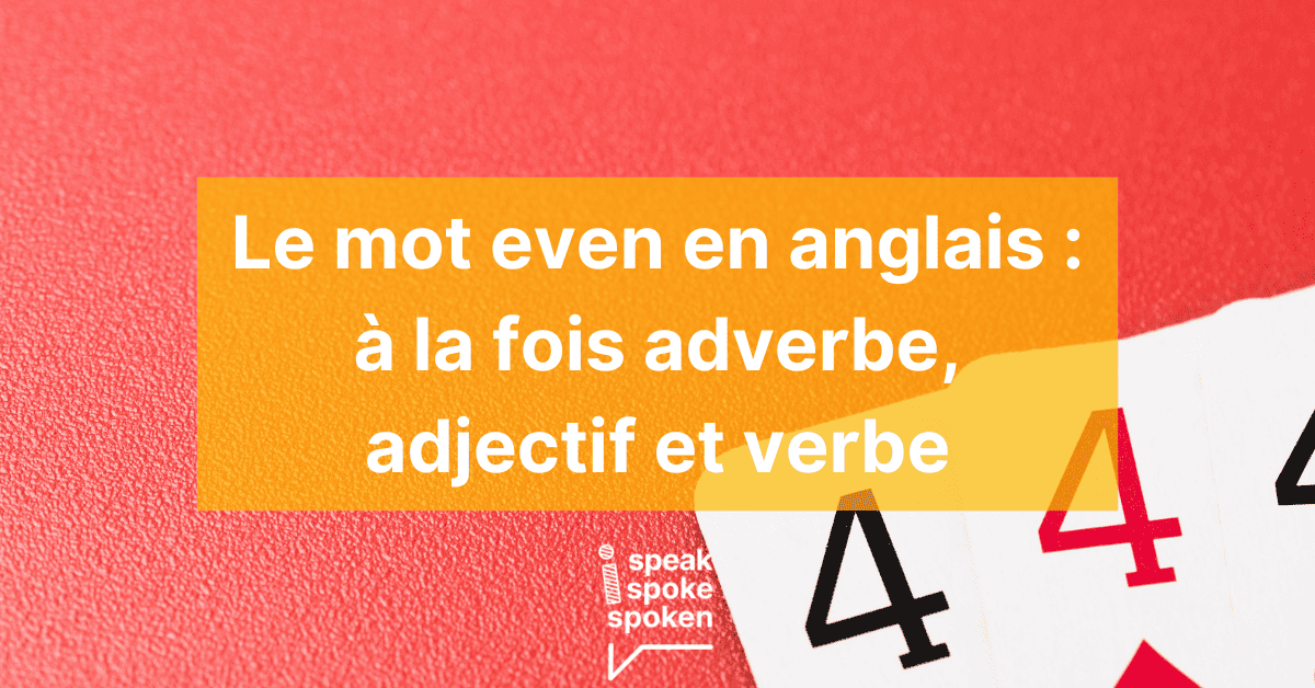 L’adverbe even en anglais