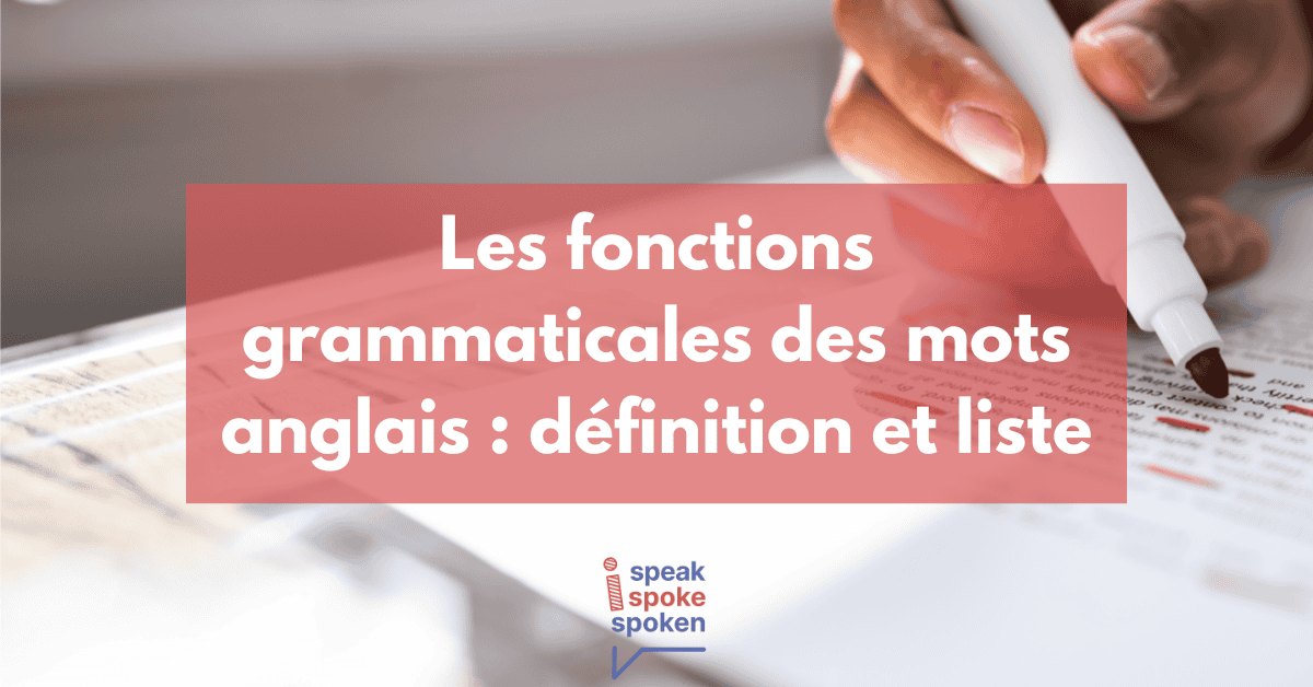 Les 3 Fonctions Grammaticales des Mots en Anglais