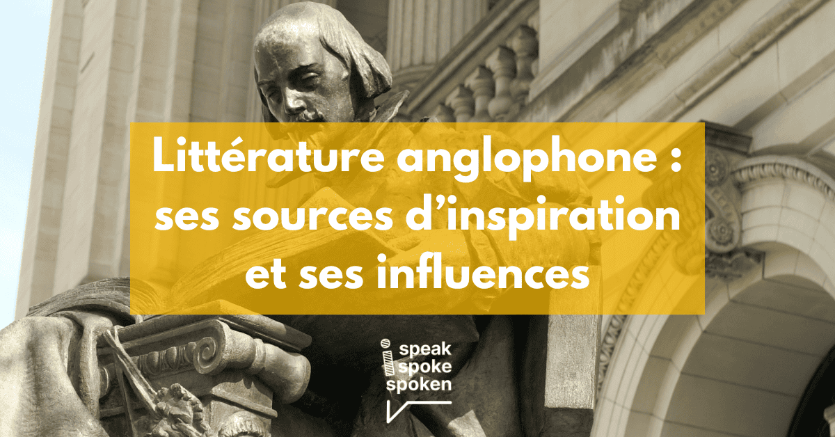 Sources d’inspiration et influences de la littérature anglophone