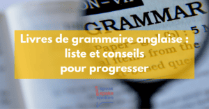 Liste de livres de grammaire anglaise et conseils pour progresser