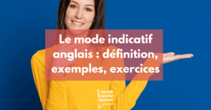 Le mode indicatif anglais