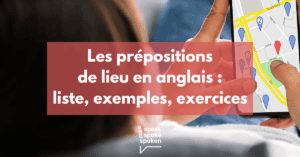 Les prépositions de lieu en anglais